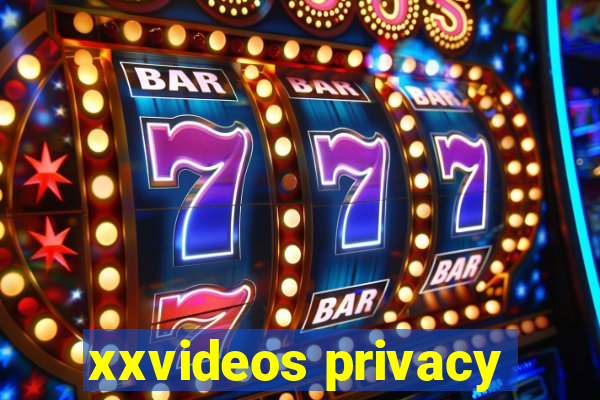 xxvideos privacy